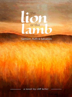 cover image of The Lion or the Lamb, Samson, Ruth and Salvation